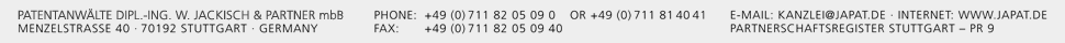 Patentanwälte Dipl.-Ing. Walter Jackisch & Partner, Menzelstraße 40, D-70192 Stuttgart, Germany, Partnerschaftsregister Stuttgart - PR9